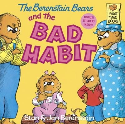 The Berenstain Bears and the Bad Habit - Stan And Jan Berenstain Berenstain