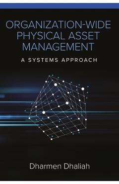 Coperta cărții 'Organization-Wide Physical Asset Management: A Systems Approach - Dharmen Dhaliah'