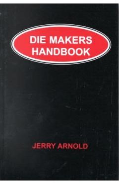 Die Makers Handbook - Jerry Arnold