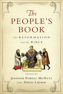 The People's Book: The Reformation and the Bible - Jennifer Powell Mcnutt