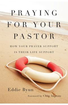Coperta cărții 'Praying for Your Pastor: How Your Prayer Support Is Their Life Support - Eddie Byun'