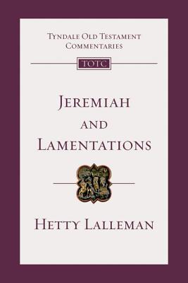 Jeremiah and Lamentations: An Introduction and Commentary - Hetty Lalleman
