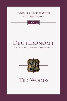 Deuteronomy: An Introduction and Commentary - Edward J. Woods