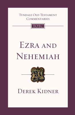 Ezra and Nehemiah: An Introduction and Commentary - Derek Kidner