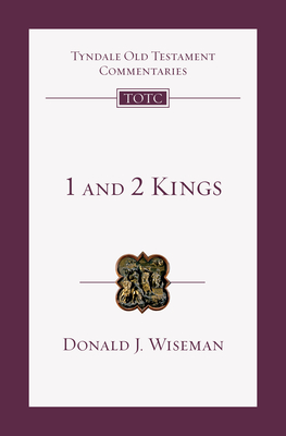 1 and 2 Kings: An Introduction and Commentary - Donald J. Wiseman
