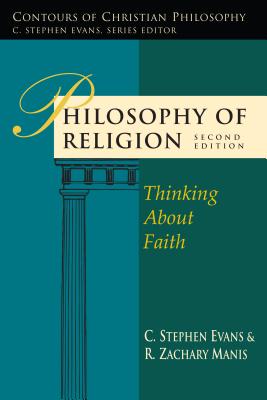 Philosophy of Religion: Thinking about Faith - C. Stephen Evans