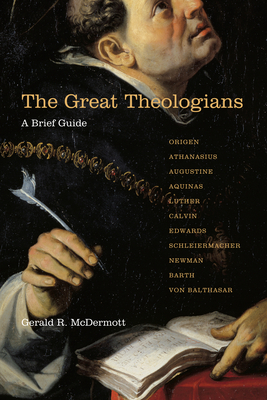 The Great Theologians: A Brief Guide - Gerald Mcdermott