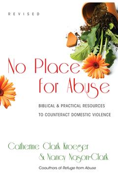Coperta cărții 'No Place for Abuse: Biblical Practical Resources to Counteract Domestic Violence - Catherine Clark Kroeger'