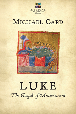 Luke: The Gospel of Amazement - Michael Card