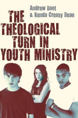 The Theological Turn in Youth Ministry - Andrew Root