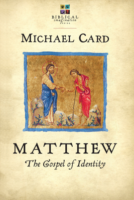 Matthew: The Gospel of Identity - Michael Card