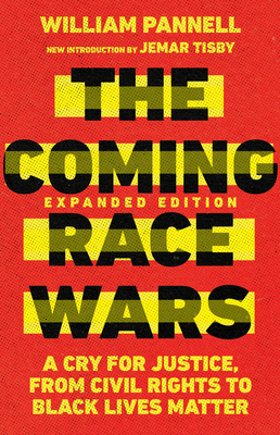 The Coming Race Wars: A Cry for Justice, from Civil Rights to Black Lives Matter - William Pannell