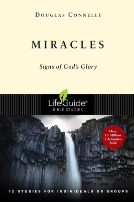 Miracles: Signs of God's Glory - Douglas Connelly