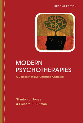Modern Psychotherapies: A Comprehensive Christian Appraisal - Stanton L. Jones
