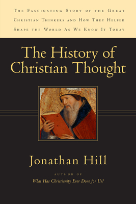 The History of Christian Thought - Jonathan Hill