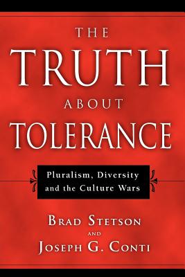 Truth about Tolerance - Brad Stetson