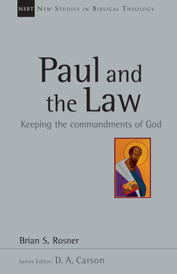 Paul and the Law: Keeping the Commandments of God - Brian S. Rosner