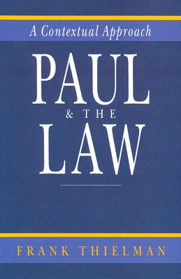 Paul & the Law: A Contextual Approach - Frank Thielman