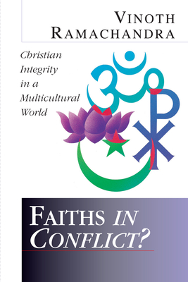 Faiths in Conflict?: Why Neither Side Is Winning the Creation-Evolution Debate - Vinoth Ramachandra
