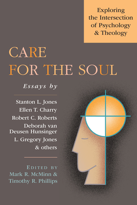 Care for the Soul: Exploring the Intersection of Psychology & Theology - Mark R. Mcminn