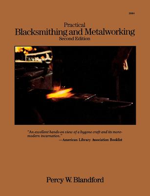 Practical Blacksmithing and Metalworking - Percy Blandford