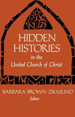 Hidden Histories in the United Church of Christ - Barbara Brown Zikmund