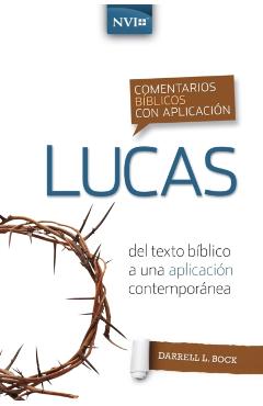 Comentario Bíblico Con Aplicación NVI Lucas - Darrell L. Bock