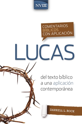 Comentario Bíblico Con Aplicación NVI Lucas - Darrell L. Bock