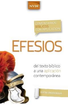 Comentario Bíblico Con Aplicación NVI Efesios: del Texto Bíblico a Una Aplicación Contemporánea - Klyne Snodgrass