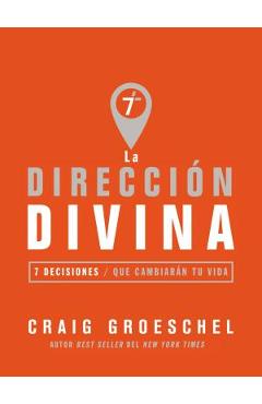 Poza produsului La dirección divina: 7 decisiones que cambiarán tu vida - Craig Groeschel