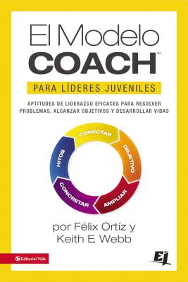 El Modelo Coach Para L�deres Juveniles - Felix Ortiz