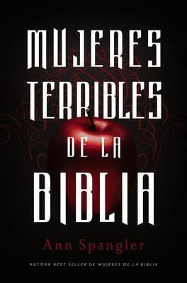 Mujeres Terribles de la Biblia - Ann Spangler