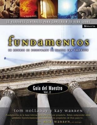 Fundamentos - Gu a del Maestro Vol. 2: Un Recurso de Discipulado de Iglesia Con Prop Sito - Rick Warren