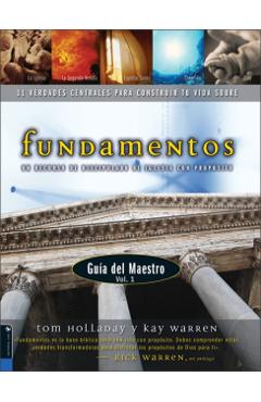 Fundamentos - Guía del Maestro Vol. 1: Un Recurso de Discipulado de Iglesia Con Propósito - Tom Holladay