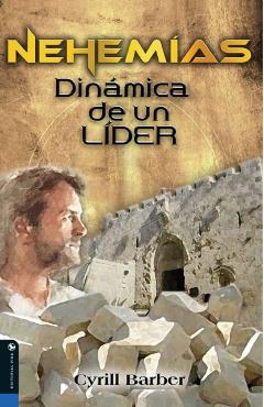 Nehemías dinámica de un líder - Cyrill Barber