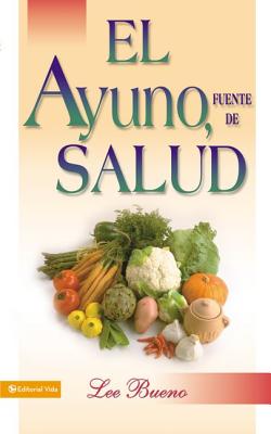 El Ayuno, Fuente de Salud - Lee Bueno