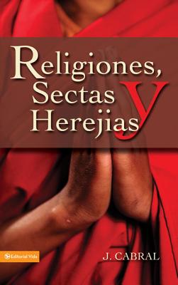 Religiones, Sectas y Herejias - J. Cabral