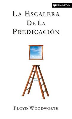 La Escalera de la Predicacin - Floyd C. Woodworth