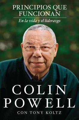 Principios Que Funcionan: En La Vida Y El Liderazgo - Colin Powell