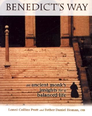 Benedict's Way: An Ancient Monk's Insights for a Balanced Life - Lonni Collins Pratt