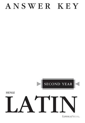 Henle Latin Second Year Answer Key - Robert J. Henle