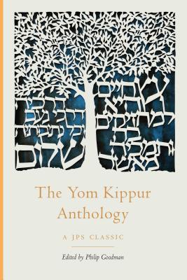 The Yom Kippur Anthology - Philip Goodman