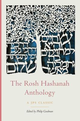 The Rosh Hashanah Anthology - Philip Goodman