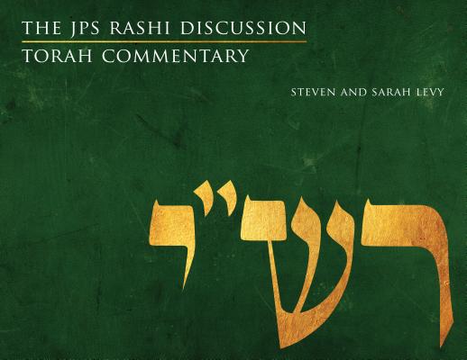 The JPS Rashi Discussion Torah Commentary - Sarah Levy