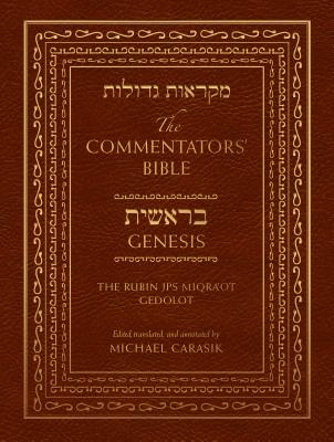 The Commentators' Bible: Genesis: The Rubin JPS Miqra'ot Gedolot - Michael Carasik