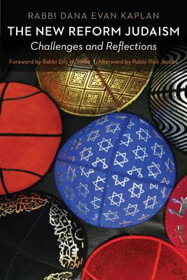 Coperta cărții 'The New Reform Judaism: Challenges and Reflections - Dana Evan Kaplan'