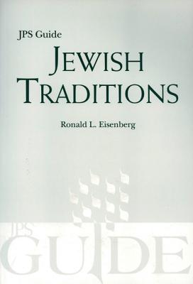 Jewish Traditions: JPS Guide - Ronald Jd Eisenberg