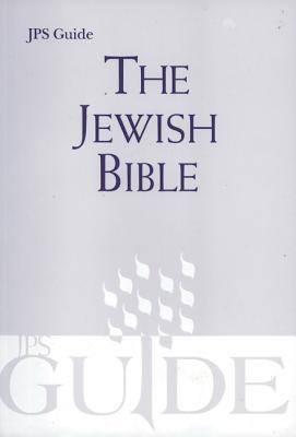The Jewish Bible: A JPS Guide - Jewish Publication Society Inc