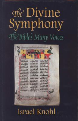 Divine Symphony: The Bible's Many Voices - Israel Knohl