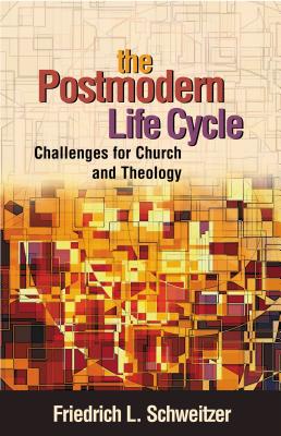 The Postmodern Life Cycle - Friedrich Schweitzer